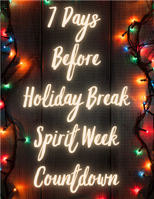 7 Days Before Holiday Break Spirit Week Countdown 